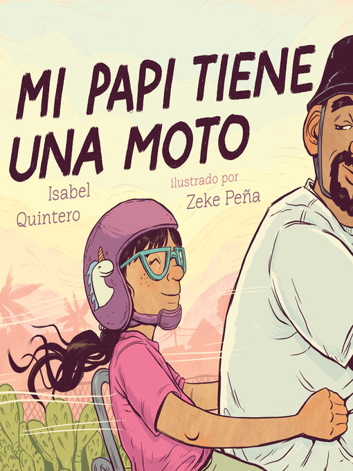 Title details for Mi papi tiene una moto (My Papi Has a Motorcycle) by Isabel Quintero - Available